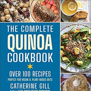 The Complete Quinoa Cookbook: Over 100 Recipes